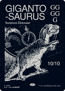 Gigantosaurus (0318) [Secret Lair x MSCHF: The Zeta Set]
