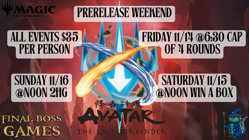 Avatar The Last Airbender - Sunday 11/16 @Noon - 2HG Prerelease