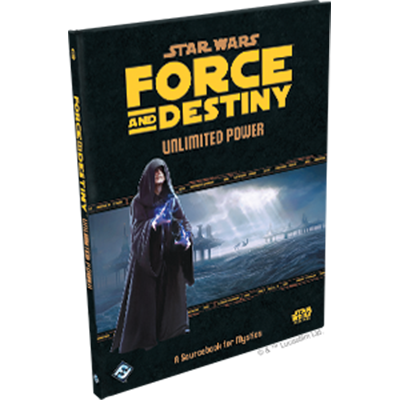 STAR WARS: FORCE AND DESTINY - UNLIMITED POWER